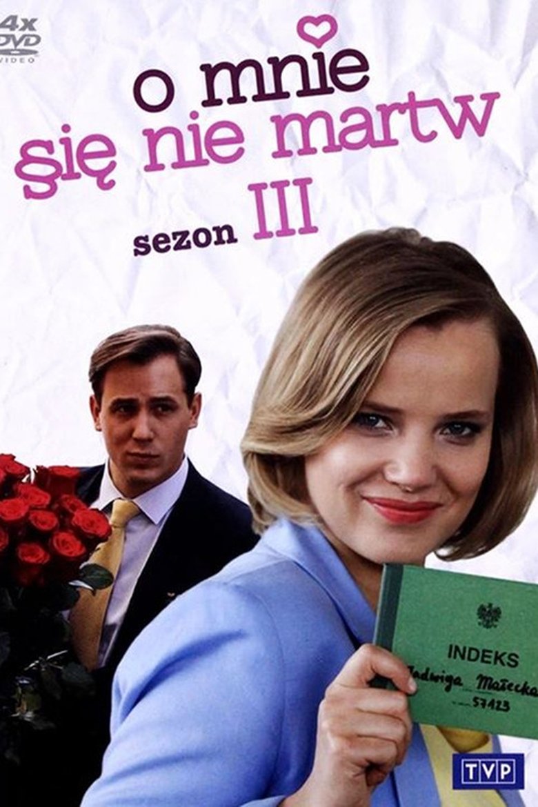 Episodes in O Mnie Się Nie Martw - Season 3 - Season 3 Poster of Episodes in O Mnie Się Nie Martw - Season 3 - Season 3