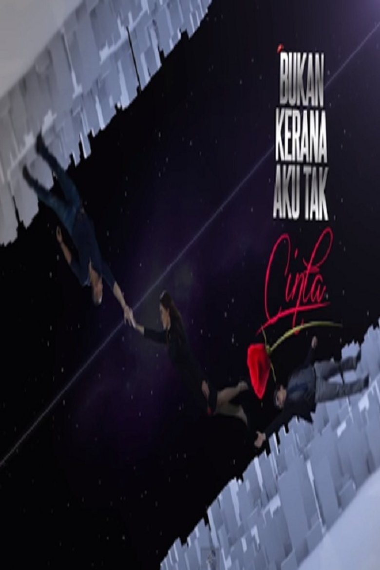 Episodes in Bukan Kerana Aku Tak Cinta - Season 1 - Season 1 Poster of Episodes in Bukan Kerana Aku Tak Cinta - Season 1 - Season 1