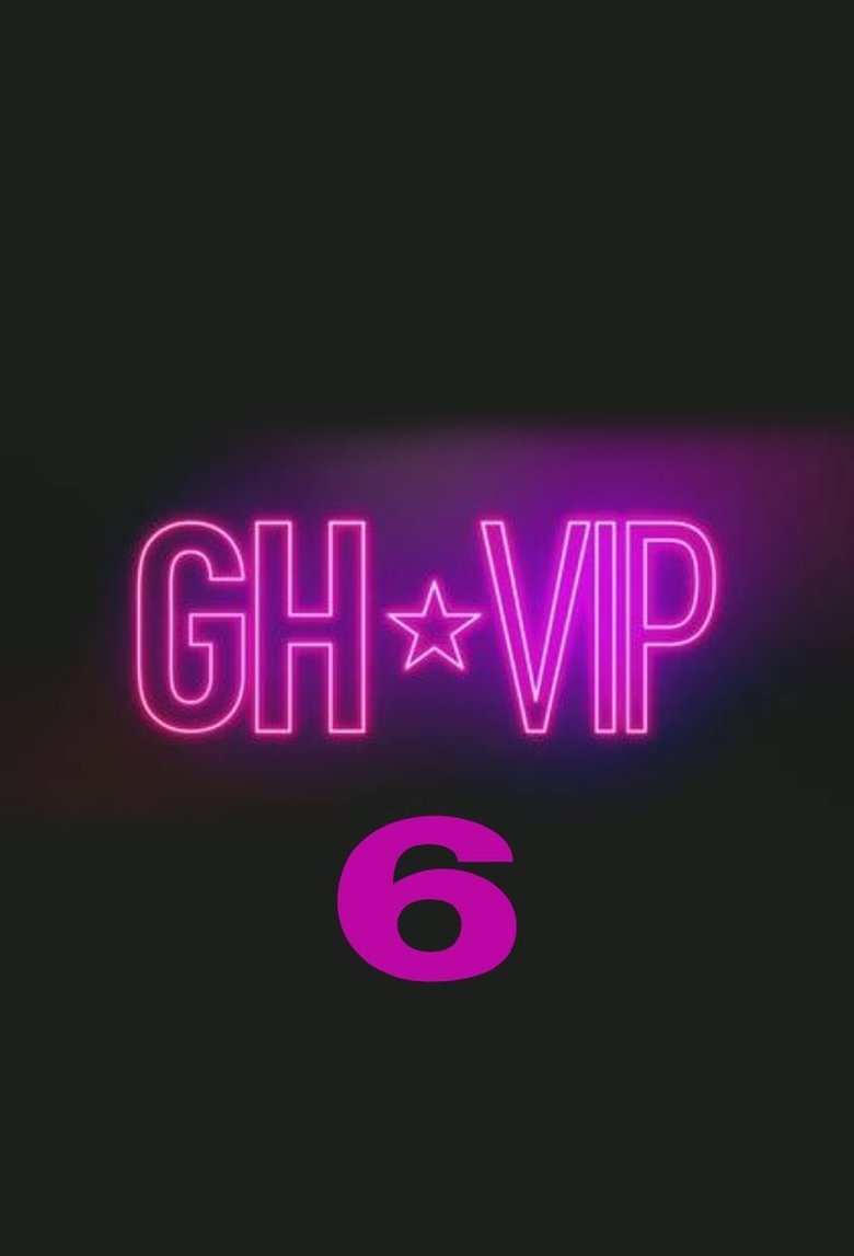 Episodes in Gran Hermano VIP - Season 6 - Season 6 Poster of Episodes in Gran Hermano VIP - Season 6 - Season 6
