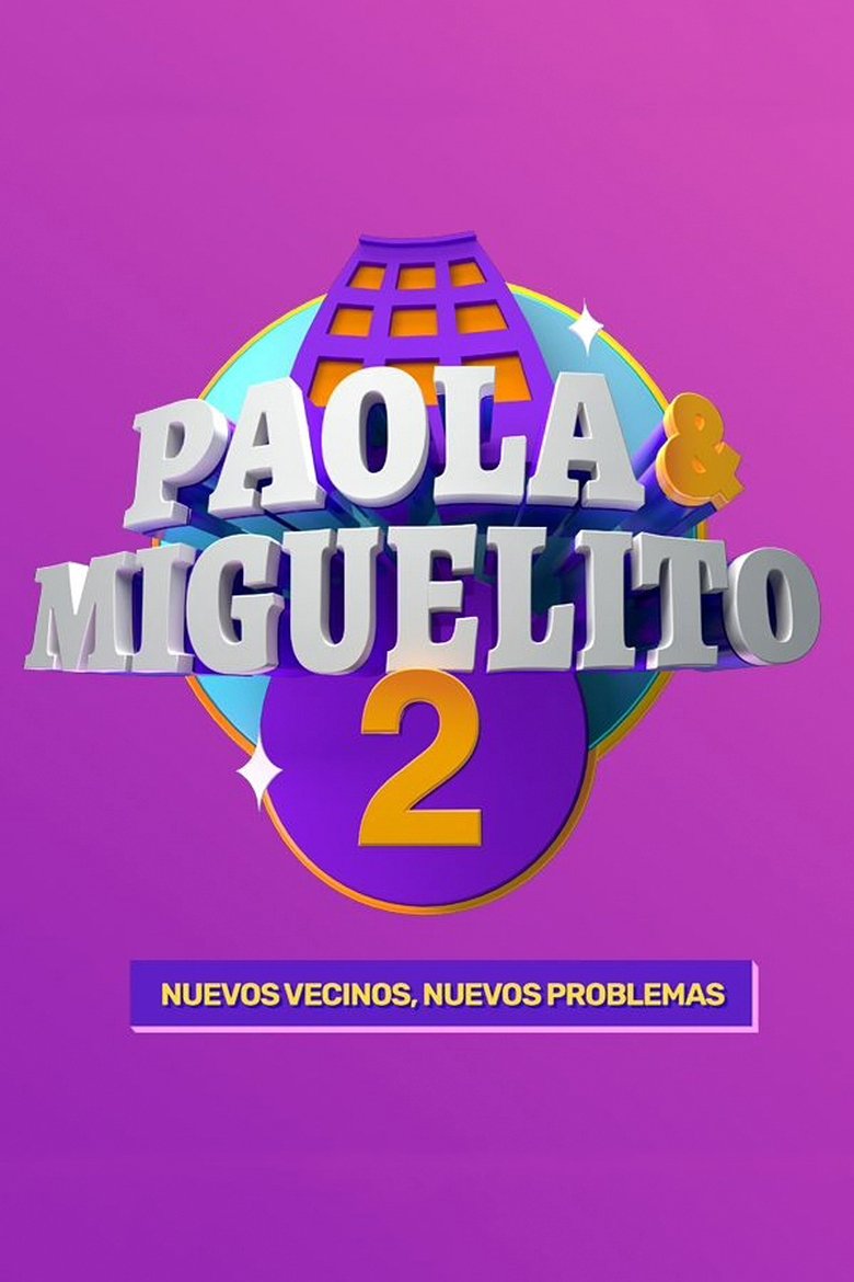Episodes in Paola Y Miguelito, La Serie - Season 2 - Season 2 Poster of Episodes in Paola Y Miguelito, La Serie - Season 2 - Season 2