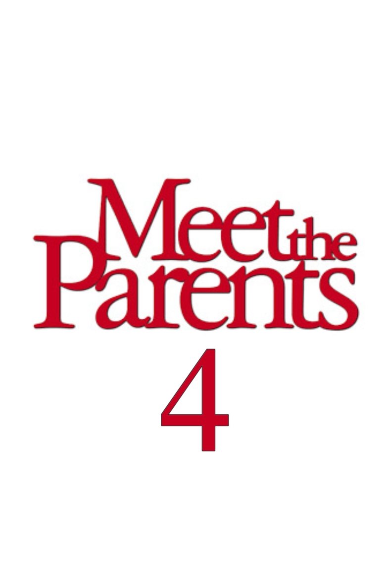 Meet the Parents 4 Poster of Meet the Parents 4