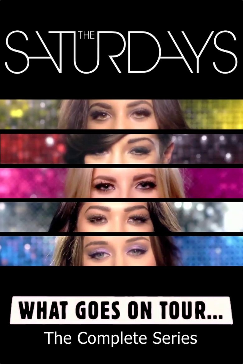 Episodes in The Saturdays What Goes On Tour... - Season 1 - Season 1 Poster of Episodes in The Saturdays What Goes On Tour... - Season 1 - Season 1