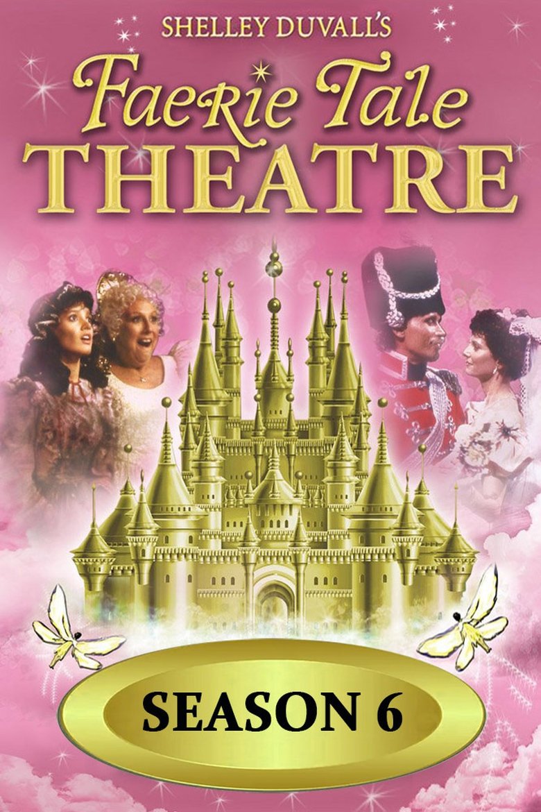 Episodes in Faerie Tale Theatre - Season 6 - Season 6 Poster of Episodes in Faerie Tale Theatre - Season 6 - Season 6