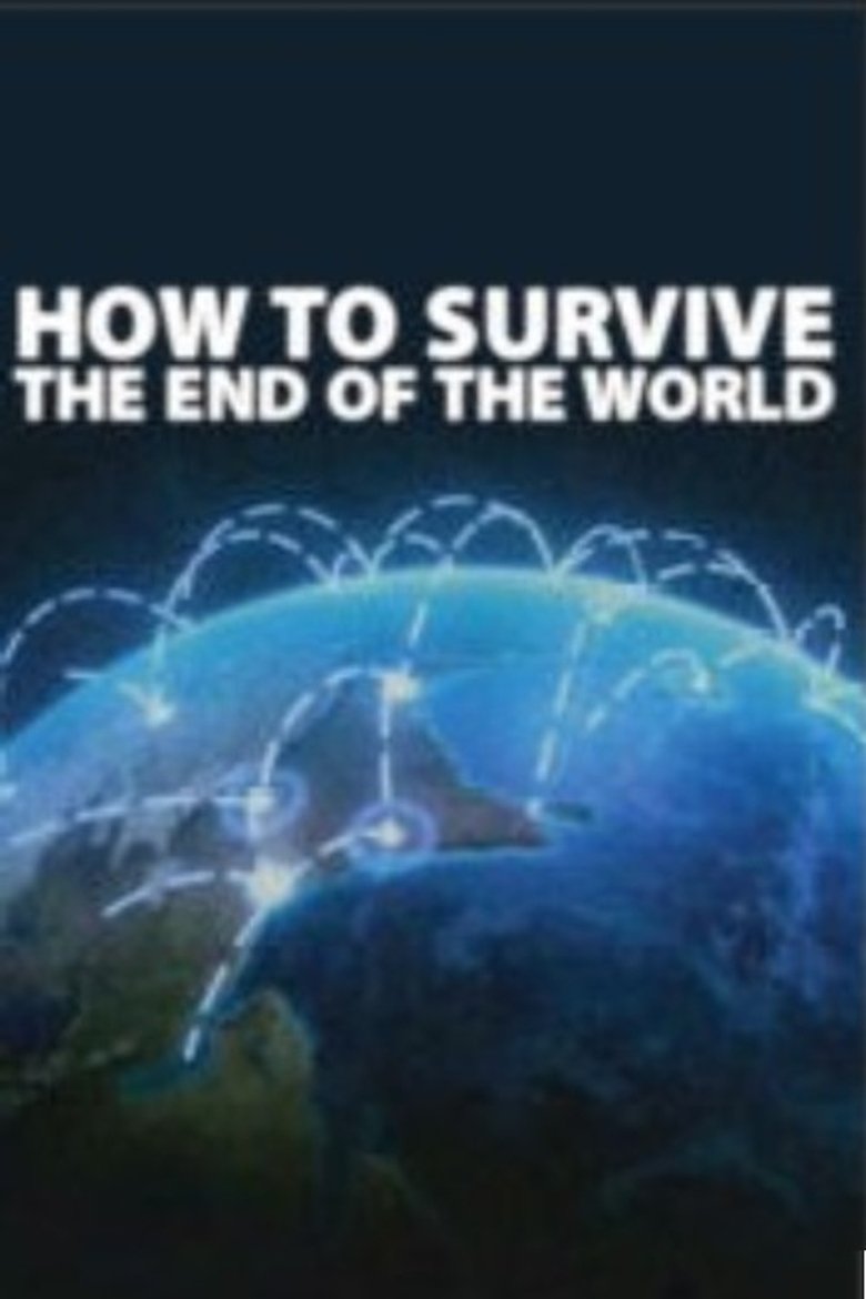 How to Survive the End of the World Poster of How to Survive the End of the World
