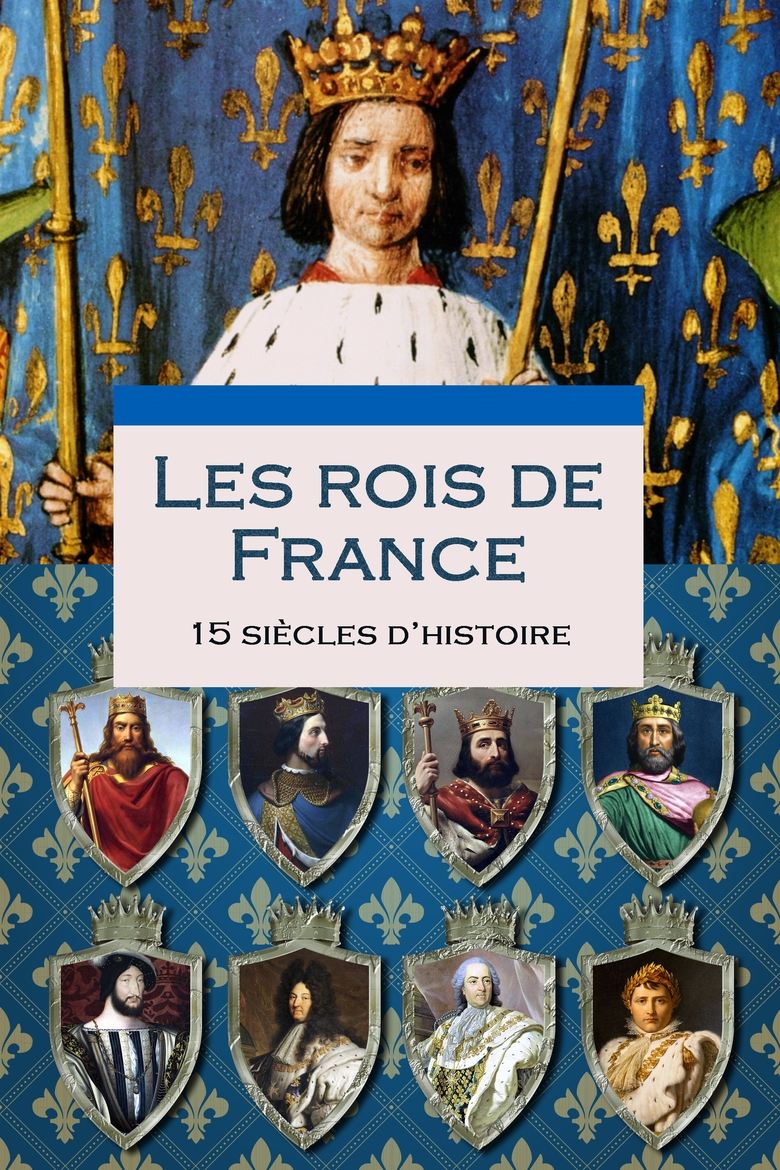 Les Rois de France, 15 siècles d'histoire Poster of Les Rois de France, 15 siècles d'histoire