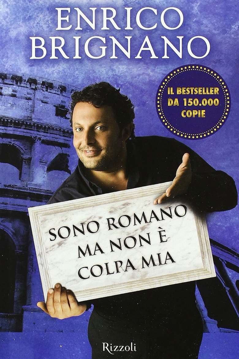 Enrico Brignano: Sono romano ma non è colpa mia Poster of Enrico Brignano: Sono romano ma non è colpa mia
