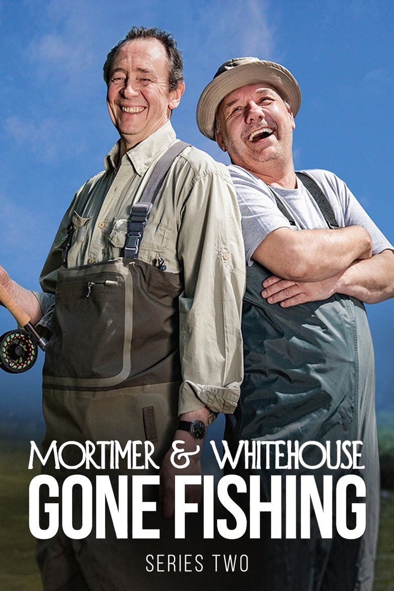 Episodes in Mortimer & Whitehouse Gone Fishing - Series 2 - Series 2 Poster of Episodes in Mortimer & Whitehouse Gone Fishing - Series 2 - Series 2