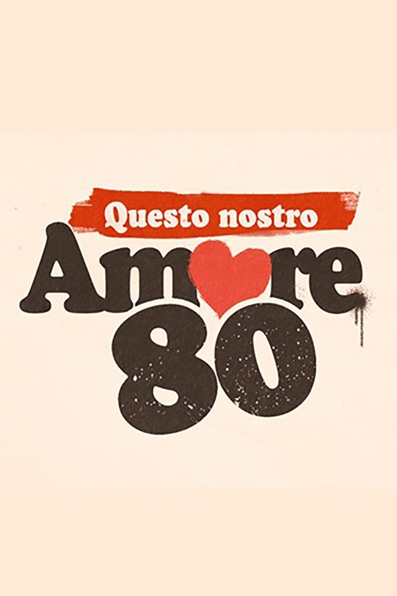 Episodes in Questo Nostro Amore - questo nostro amore 80 - questo nostro amore 80 Poster of Episodes in Questo Nostro Amore - questo nostro amore 80 - questo nostro amore 80