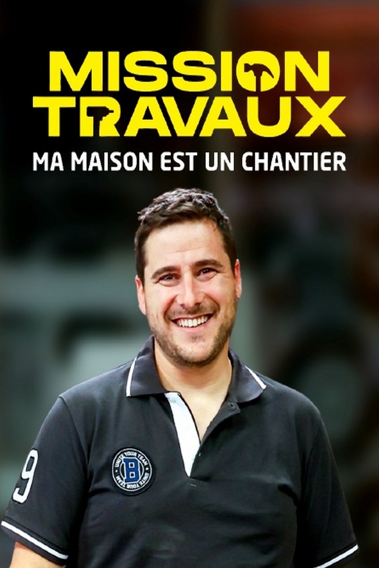 Episodes in Mission Travaux Ma Maison Est Un Chantier - Season 1 - Season 1 Poster of Episodes in Mission Travaux Ma Maison Est Un Chantier - Season 1 - Season 1