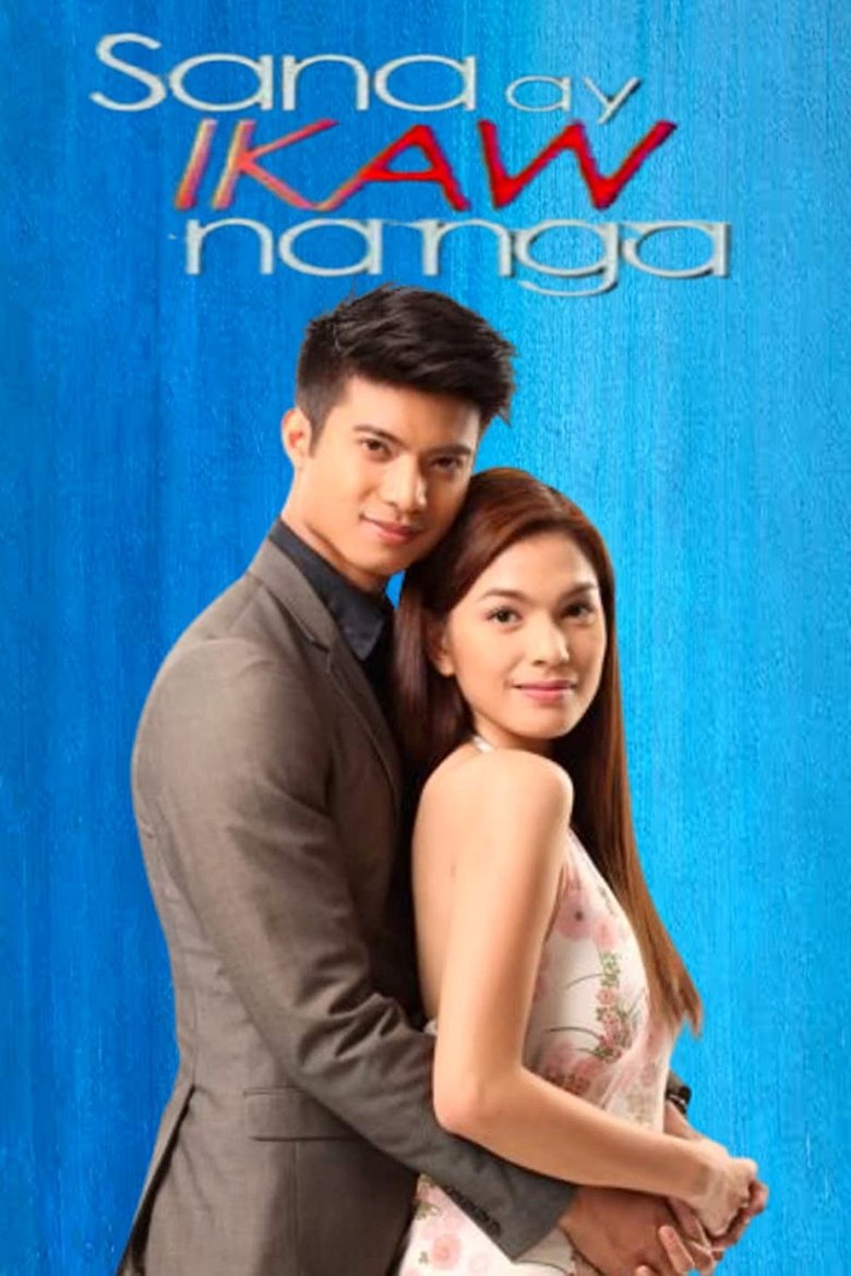 Episodes in Sana Ay Ikaw Na Nga - Season 1 - Season 1 Poster of Episodes in Sana Ay Ikaw Na Nga - Season 1 - Season 1