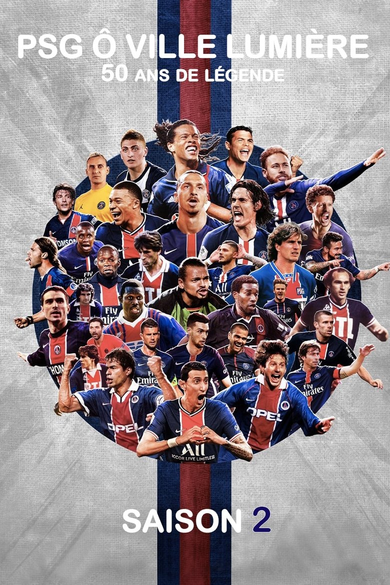 Episodes in PSG City Of Lights, 50 Years Of Legend - Season 2 - Season 2 Poster of Episodes in PSG City Of Lights, 50 Years Of Legend - Season 2 - Season 2