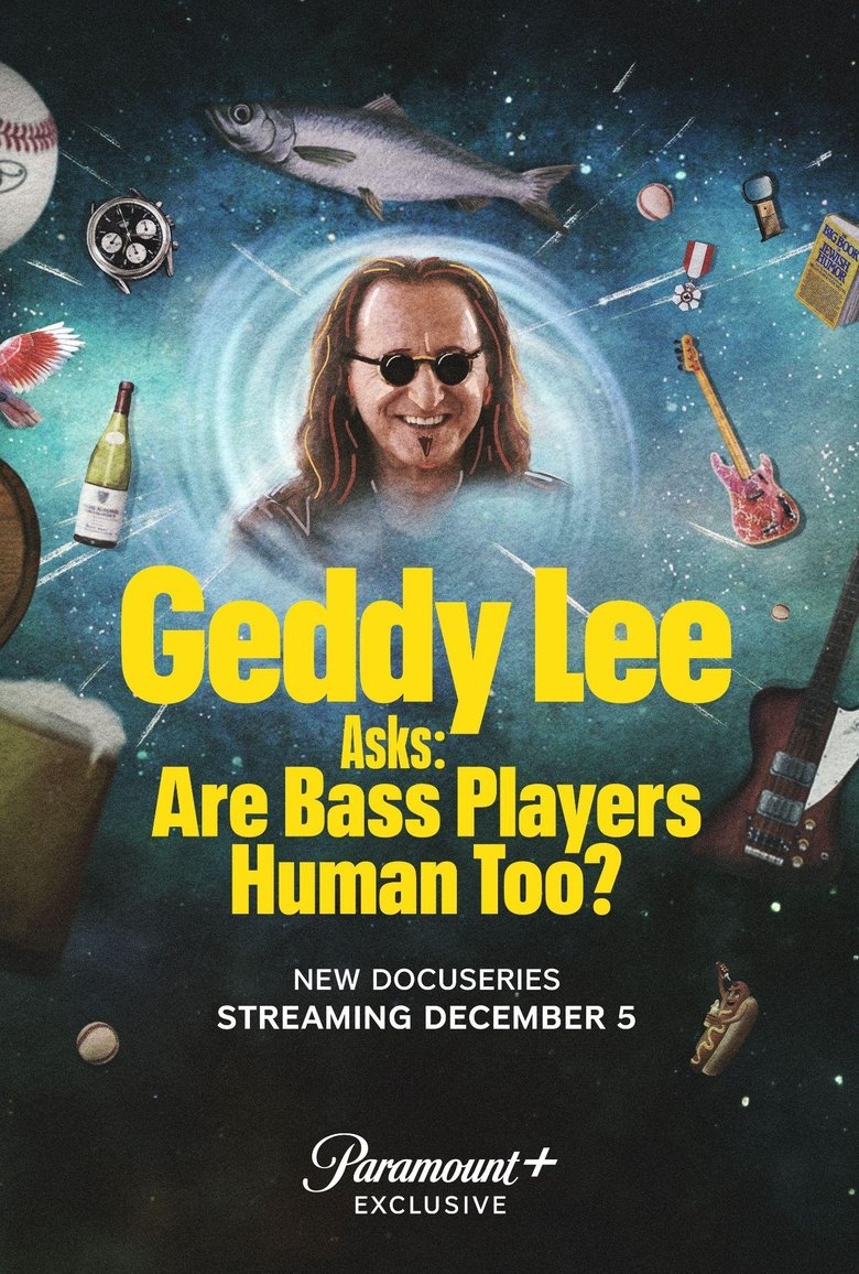 Geddy Lee Asks: Are Bass Players Human Too? Poster of Geddy Lee Asks: Are Bass Players Human Too?