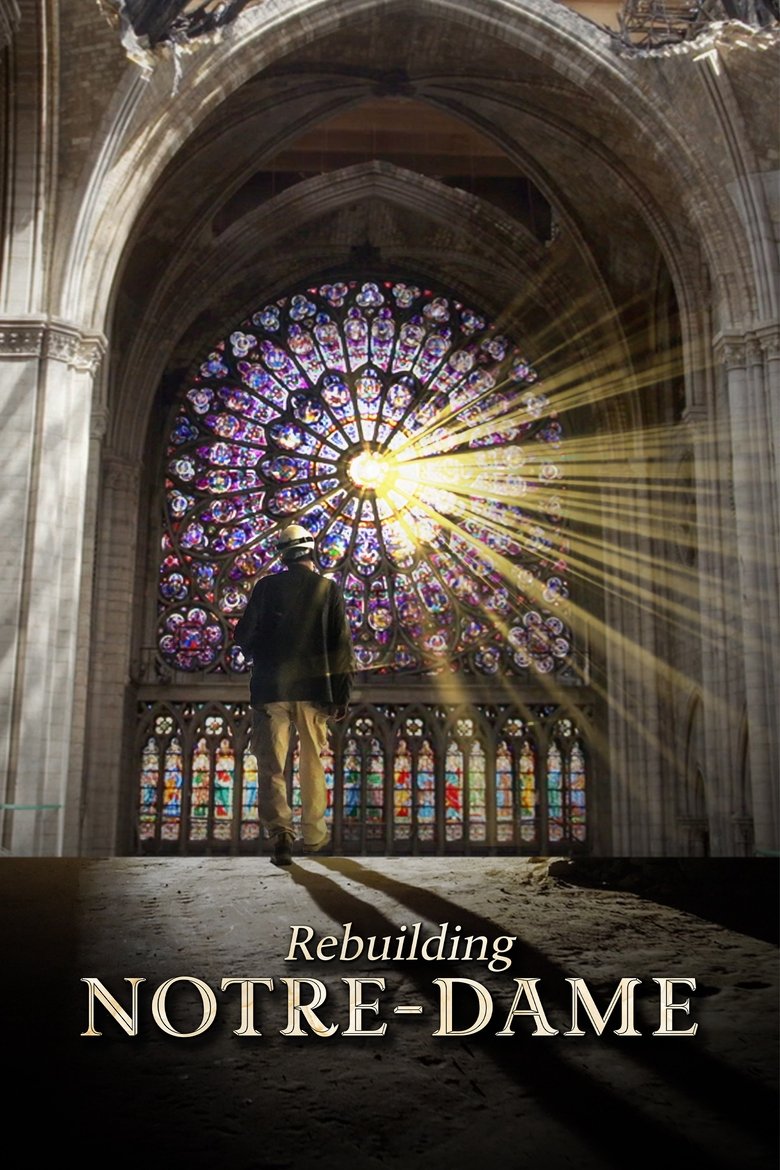Cast and Crew in Rebuilding Notre Dame - Season 1 - Episode 3 - The Heart of a Cathedral Poster of Cast and Crew in Rebuilding Notre Dame - Season 1 - Episode 3 - The Heart of a Cathedral