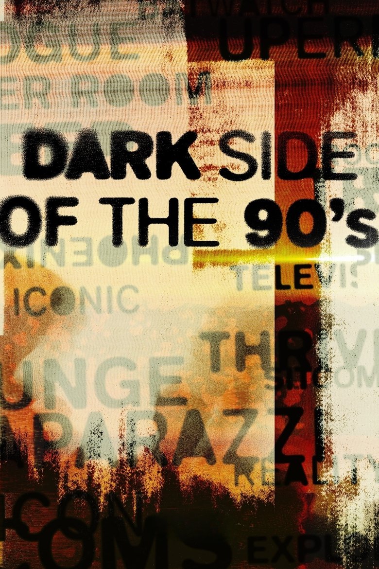 Episodes in Dark Side Of The 90's - Season 1 - Season 1 Poster of Episodes in Dark Side Of The 90's - Season 1 - Season 1