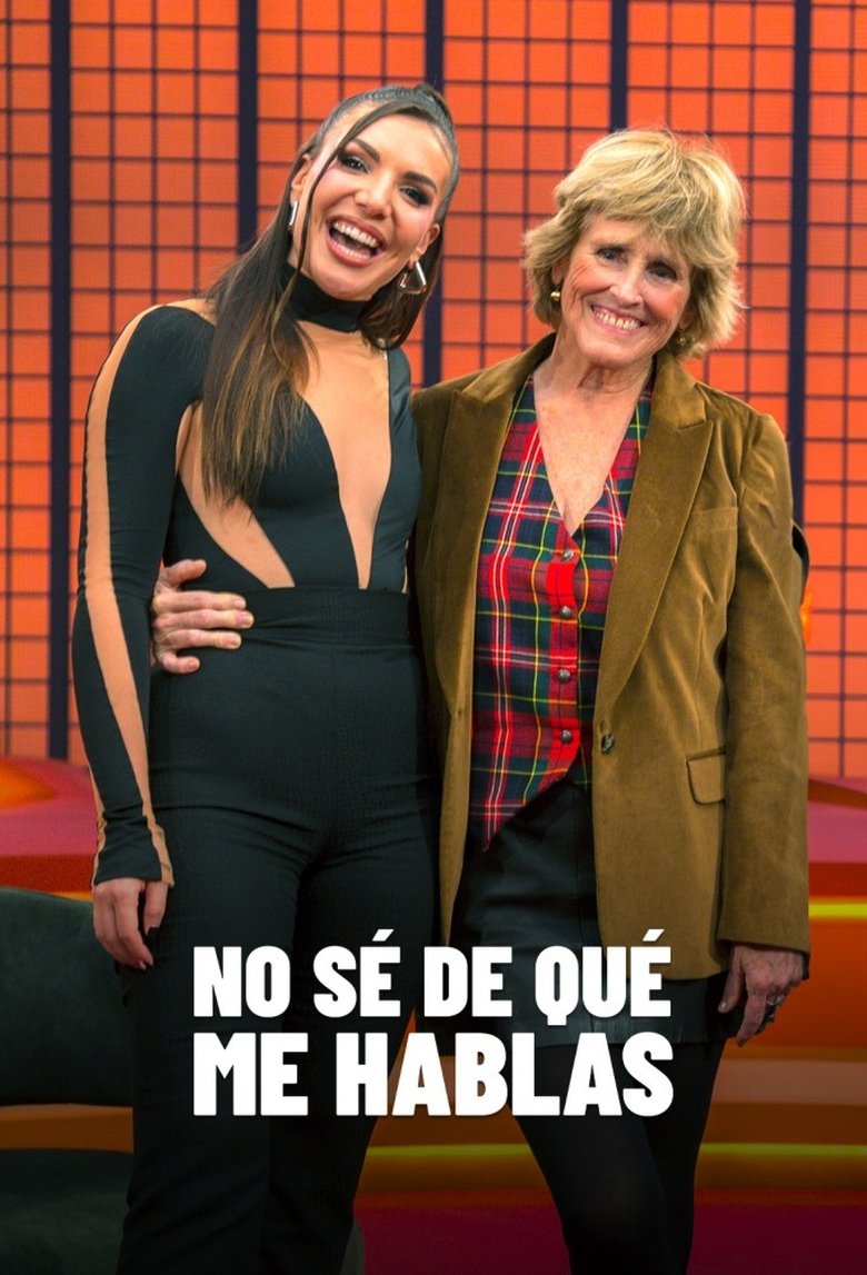 Episodes in No Sé De Qué Me Hablas - Season 1 - Season 1 Poster of Episodes in No Sé De Qué Me Hablas - Season 1 - Season 1
