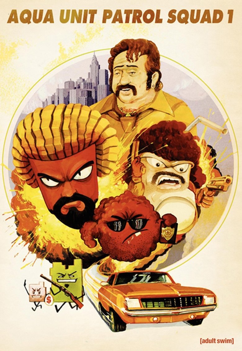 Episodes in Aqua Teen Hunger Force - Aqua Unit Patrol Squad 1 - Aqua Unit Patrol Squad 1 Poster of Episodes in Aqua Teen Hunger Force - Aqua Unit Patrol Squad 1 - Aqua Unit Patrol Squad 1