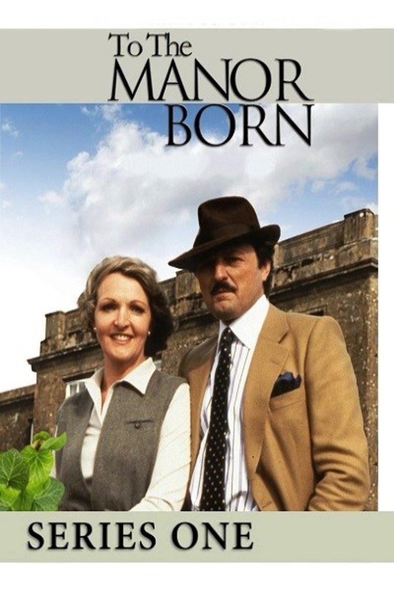 Episodes in To The Manor Born - Series 1 - Series 1 Poster of Episodes in To The Manor Born - Series 1 - Series 1