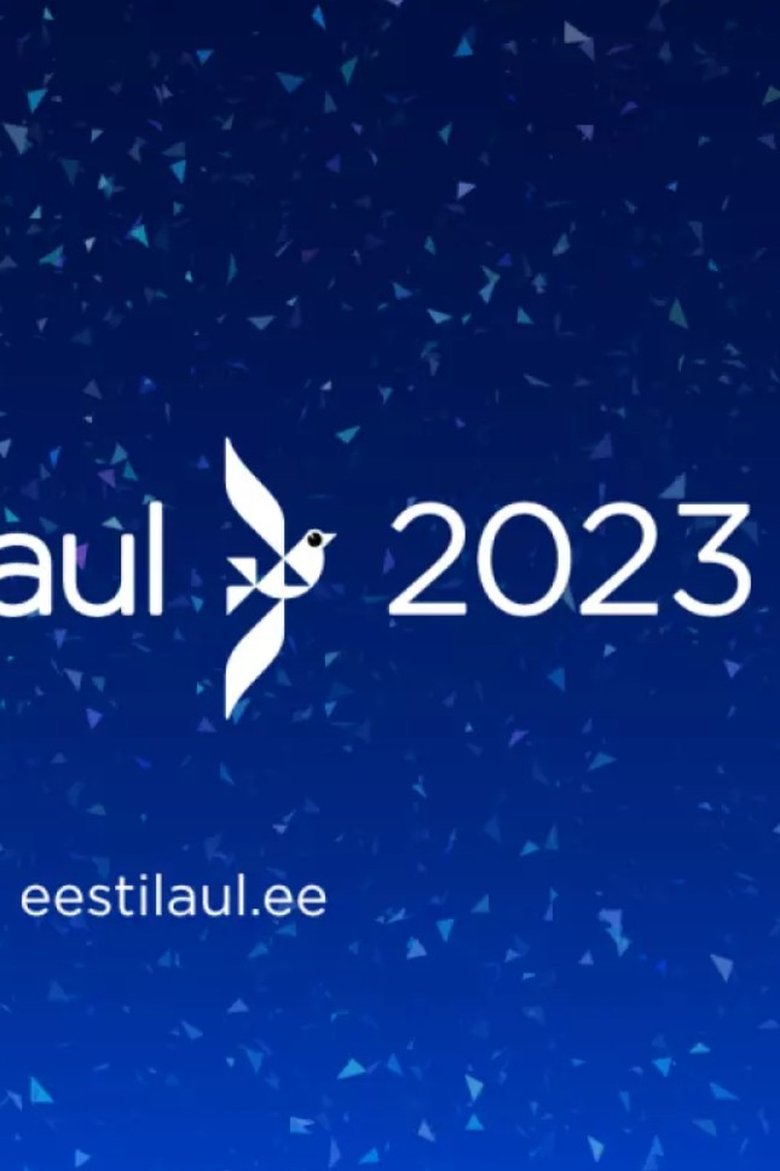 Episodes in Eesti Laul - Eesti Laul 2023 - Eesti Laul 2023 Poster of Episodes in Eesti Laul - Eesti Laul 2023 - Eesti Laul 2023