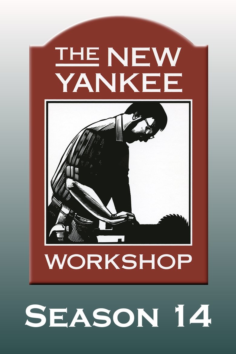 Episodes in The New Yankee Workshop - Season 14 - Season 14 Poster of Episodes in The New Yankee Workshop - Season 14 - Season 14