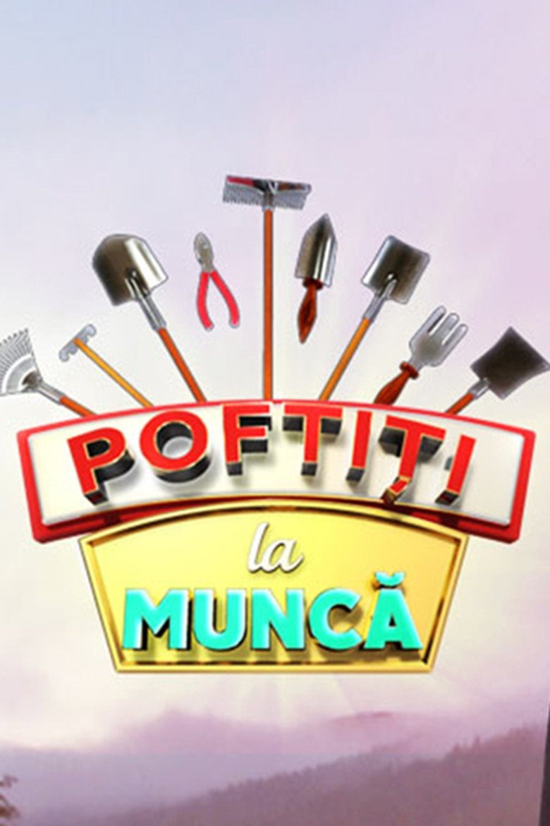 Episodes in Poftiti Pe La Noi - Poftiti la munca - Poftiti la munca Poster of Episodes in Poftiti Pe La Noi - Poftiti la munca - Poftiti la munca