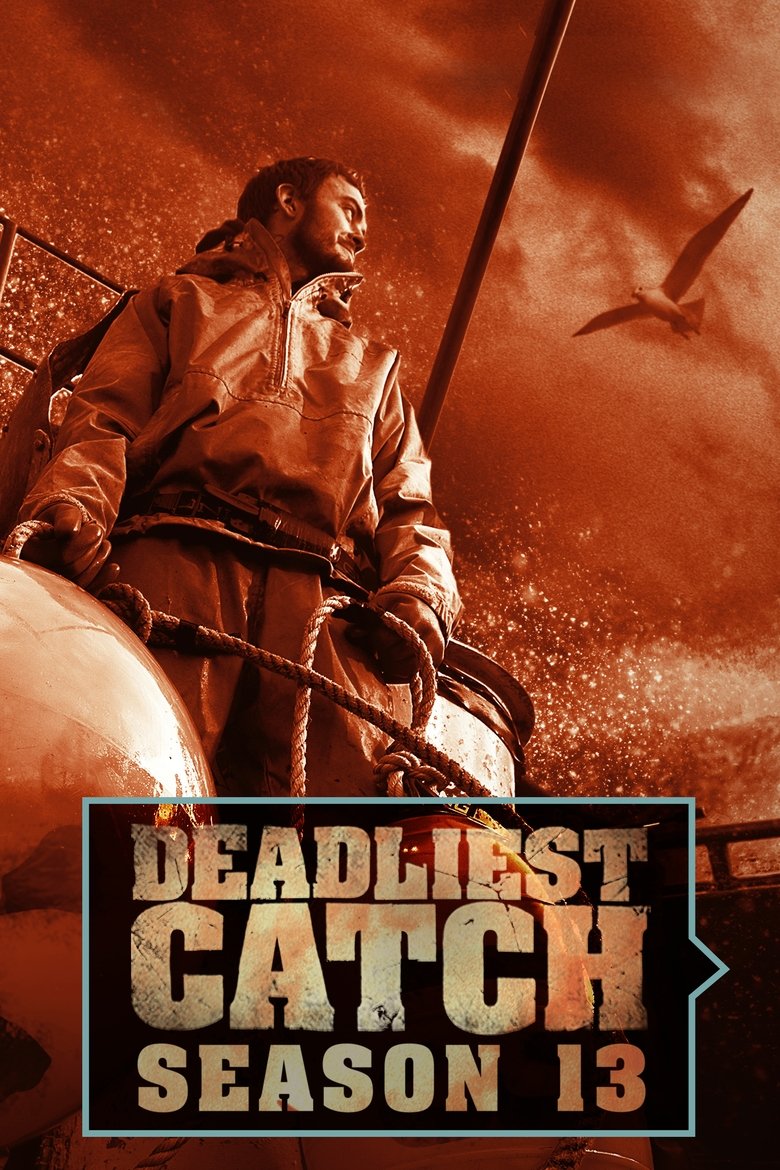 Episodes in Deadliest Catch - Season 13 - Season 13 Poster of Episodes in Deadliest Catch - Season 13 - Season 13