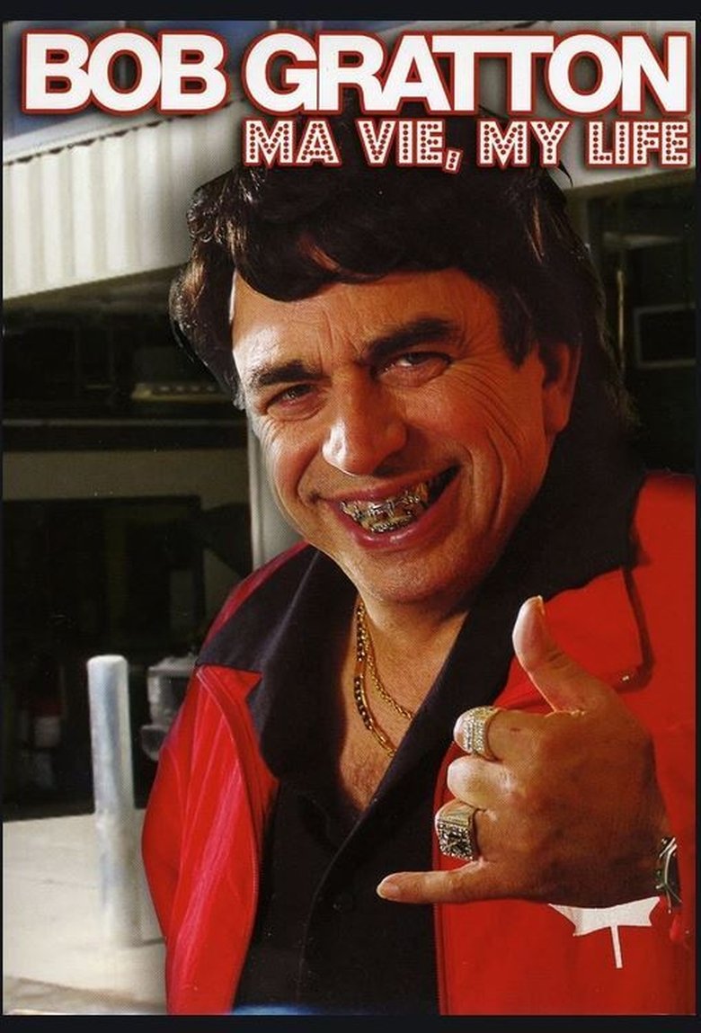 Bob Gratton : Ma Vie, My Life Poster of Bob Gratton : Ma Vie, My Life