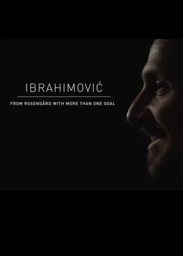 Ibrahimovic - Från Rosengård med mer än ett mål Poster of Ibrahimovic - Från Rosengård med mer än ett mål