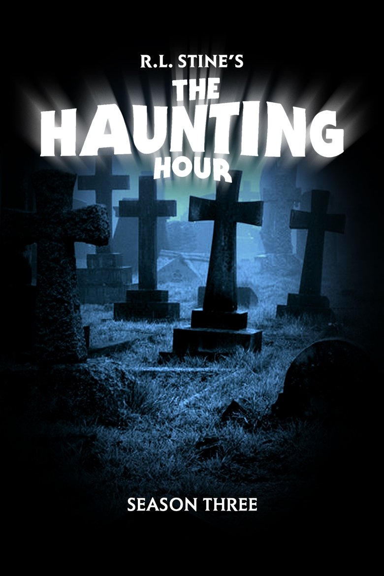 Episodes in R. L. Stine's The Haunting Hour - Season 3 - Season 3 Poster of Episodes in R. L. Stine's The Haunting Hour - Season 3 - Season 3