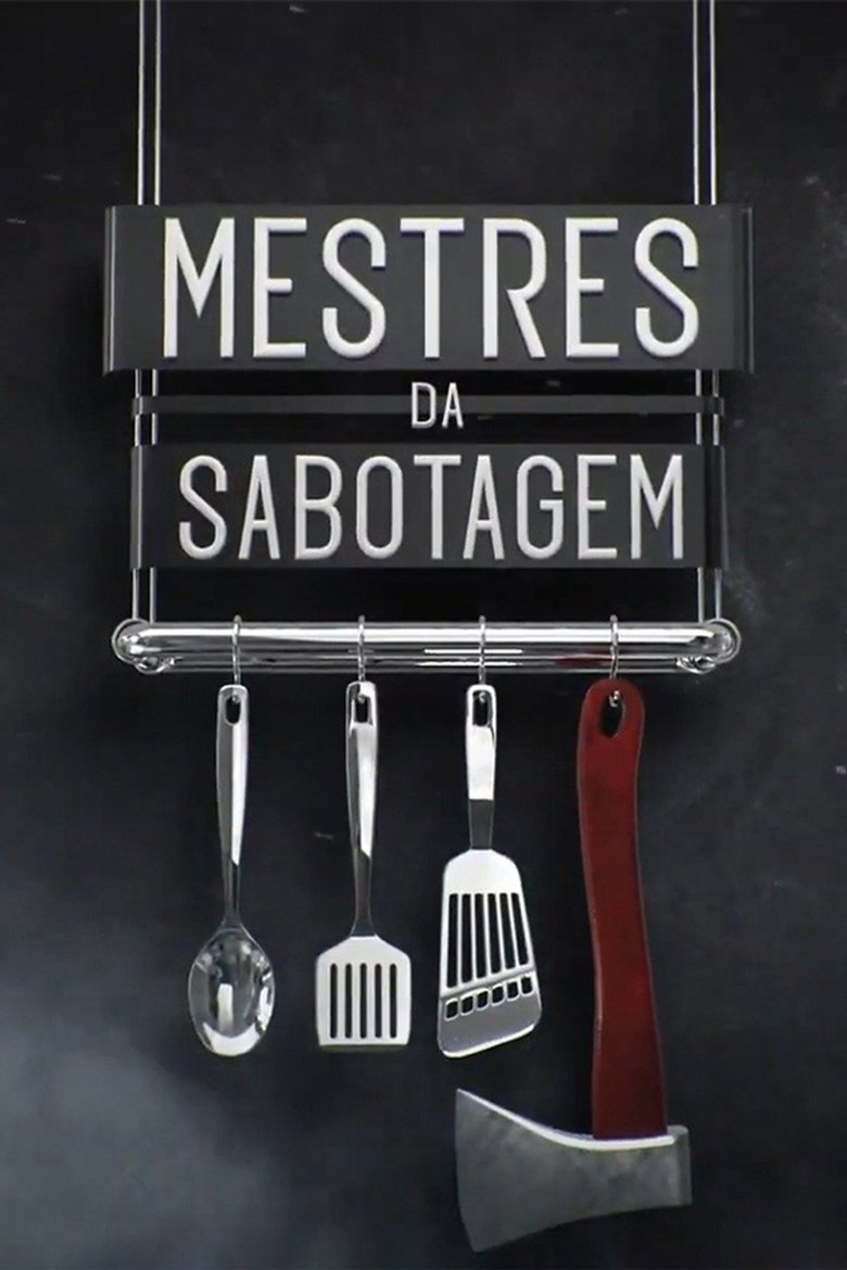 Episodes in Cozinhe Se Puder – Mestres Da Sabotagem - Season 1 - Season 1 Poster of Episodes in Cozinhe Se Puder – Mestres Da Sabotagem - Season 1 - Season 1