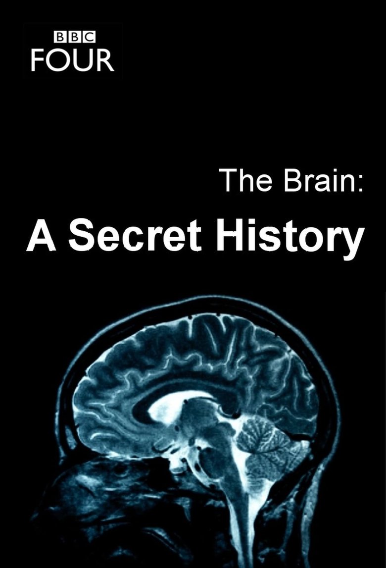 Episodes in The Brain A Secret History - Season 1 - Season 1 Poster of Episodes in The Brain A Secret History - Season 1 - Season 1