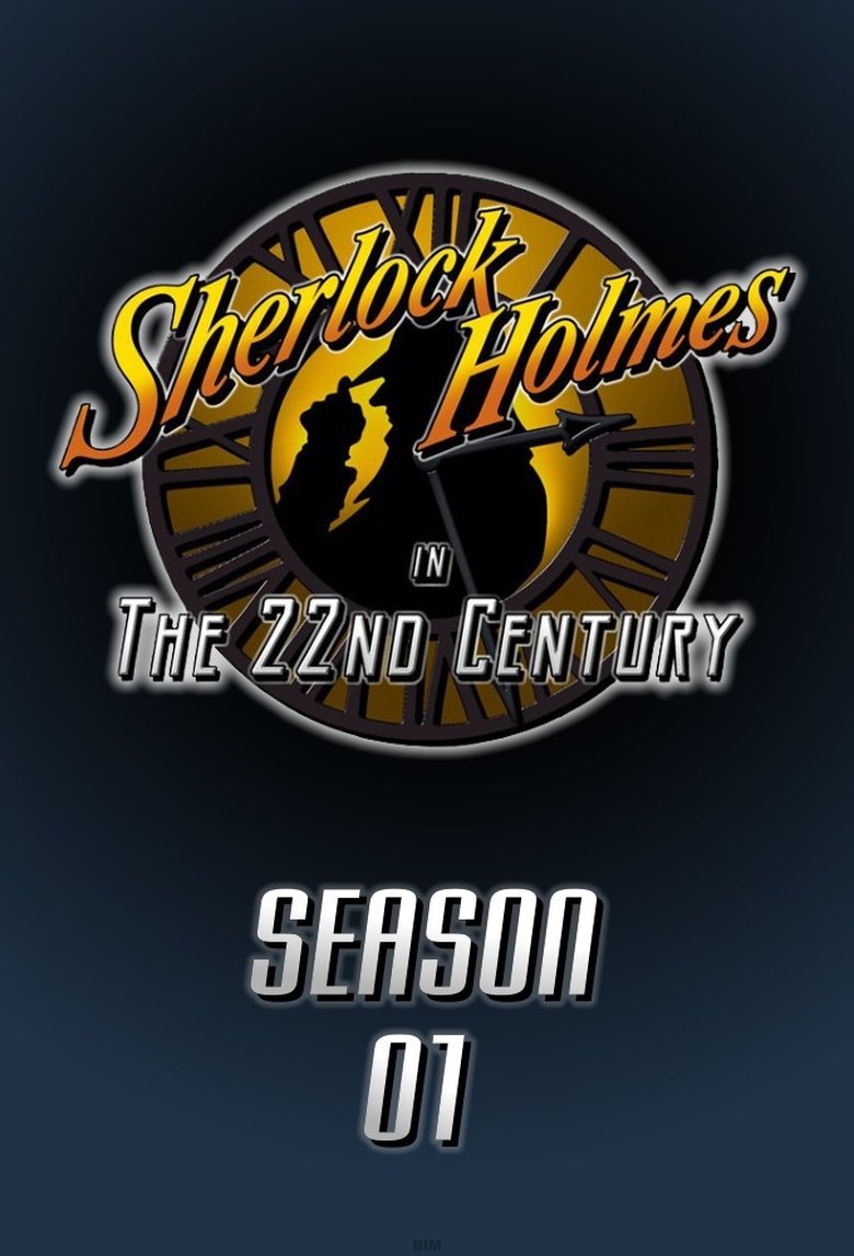 Episodes in Sherlock Holmes In The 22nd Century - Season 1 - Season 1 Poster of Episodes in Sherlock Holmes In The 22nd Century - Season 1 - Season 1