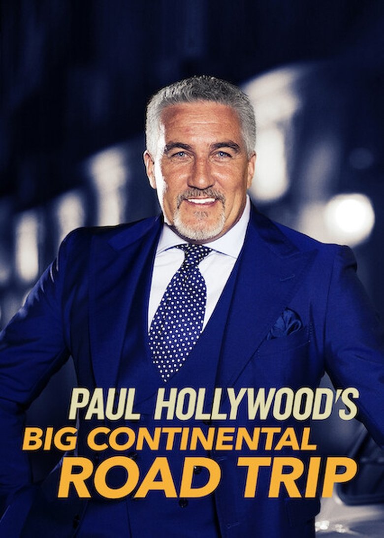 Episodes in Paul Hollywood's Big Continental Road Trip - Season 1 - Season 1 Poster of Episodes in Paul Hollywood's Big Continental Road Trip - Season 1 - Season 1