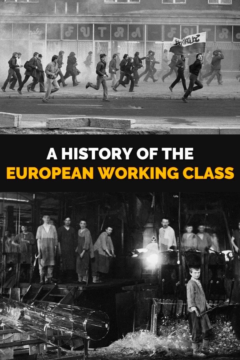 Episodes in A History Of The European Working Class - Miniseries - Miniseries Poster of Episodes in A History Of The European Working Class - Miniseries - Miniseries