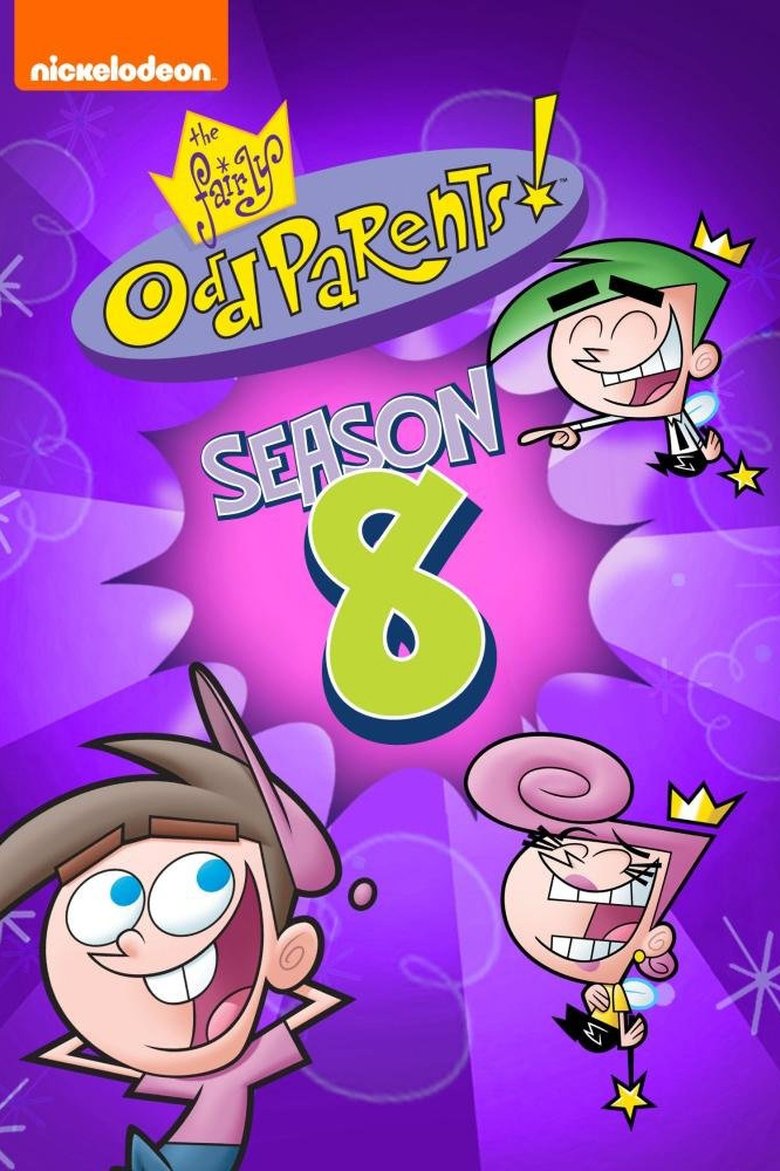 Episodes in The Fairly OddParents - Season 8 - Season 8 Poster of Episodes in The Fairly OddParents - Season 8 - Season 8