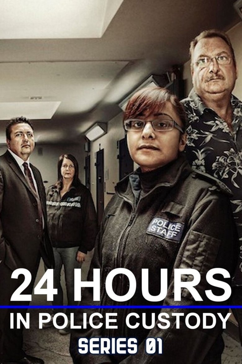 Episodes in 24 Hours In Police Custody - Series 1 - Series 1 Poster of Episodes in 24 Hours In Police Custody - Series 1 - Series 1
