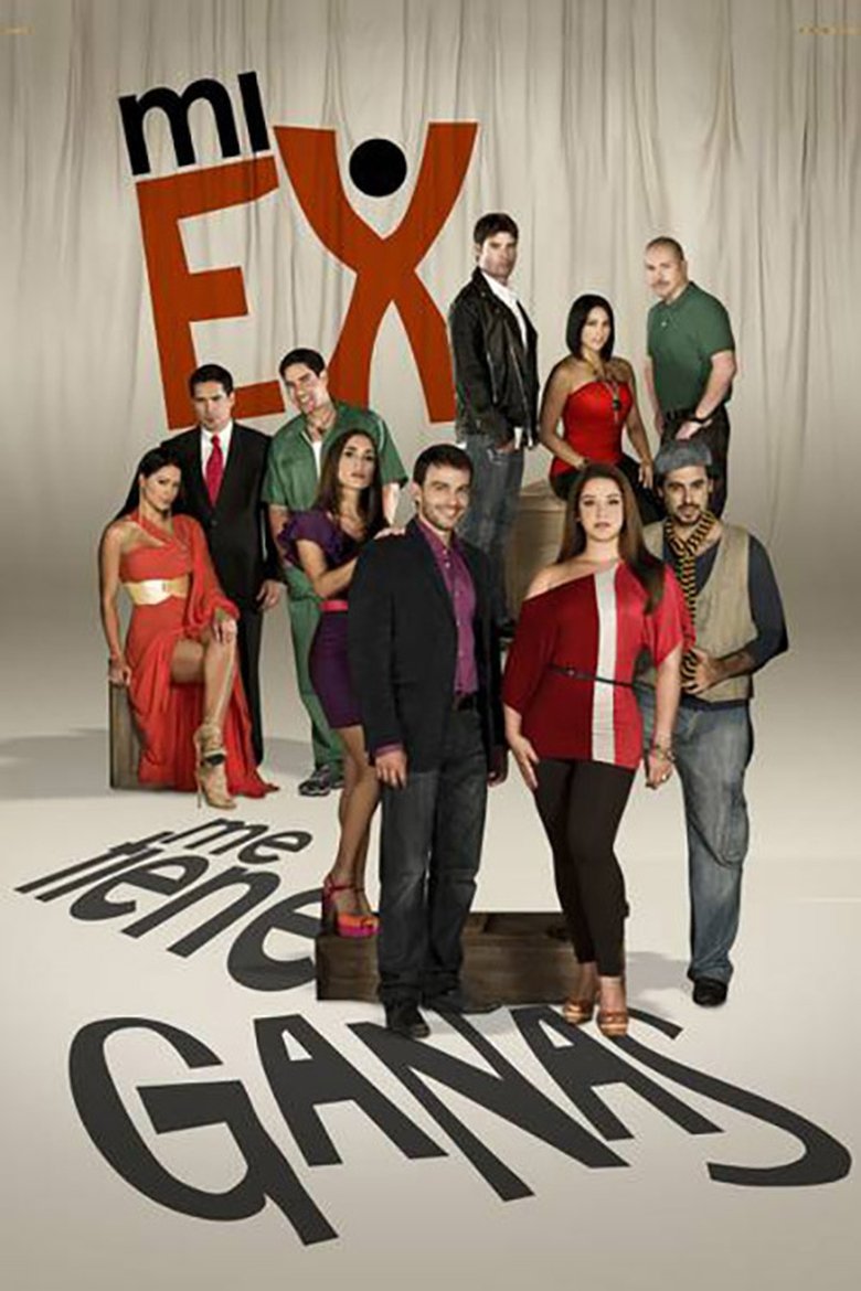 Episodes in Mi Ex Me Tiene Ganas - Season 1 - Season 1 Poster of Episodes in Mi Ex Me Tiene Ganas - Season 1 - Season 1