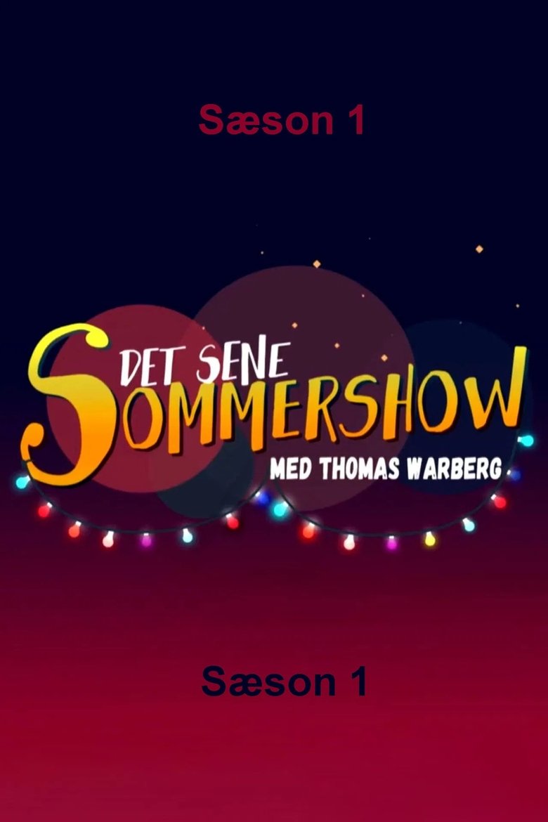 Episodes in Det Sene Sommershow - Season 1 - Season 1 Poster of Episodes in Det Sene Sommershow - Season 1 - Season 1
