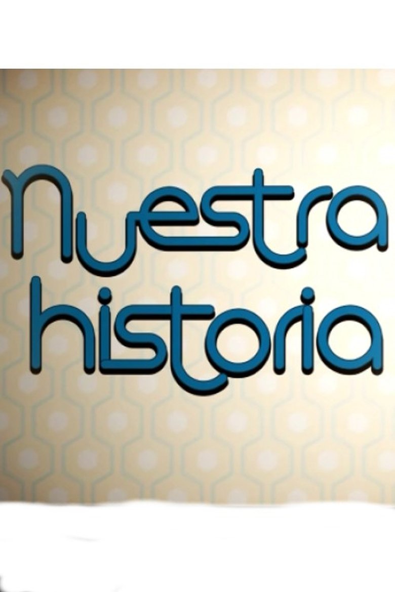 Nuestra Historia Poster of Nuestra Historia