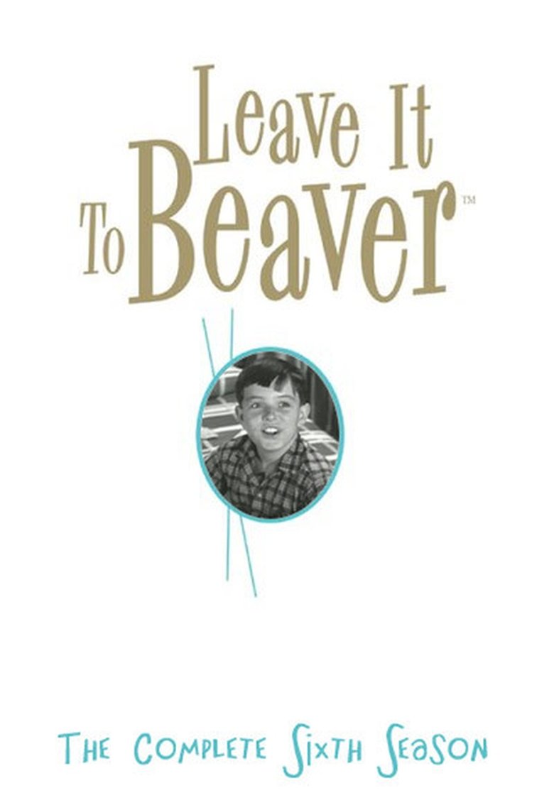 Episodes in Leave It To Beaver - Season 6 - Season 6 Poster of Episodes in Leave It To Beaver - Season 6 - Season 6