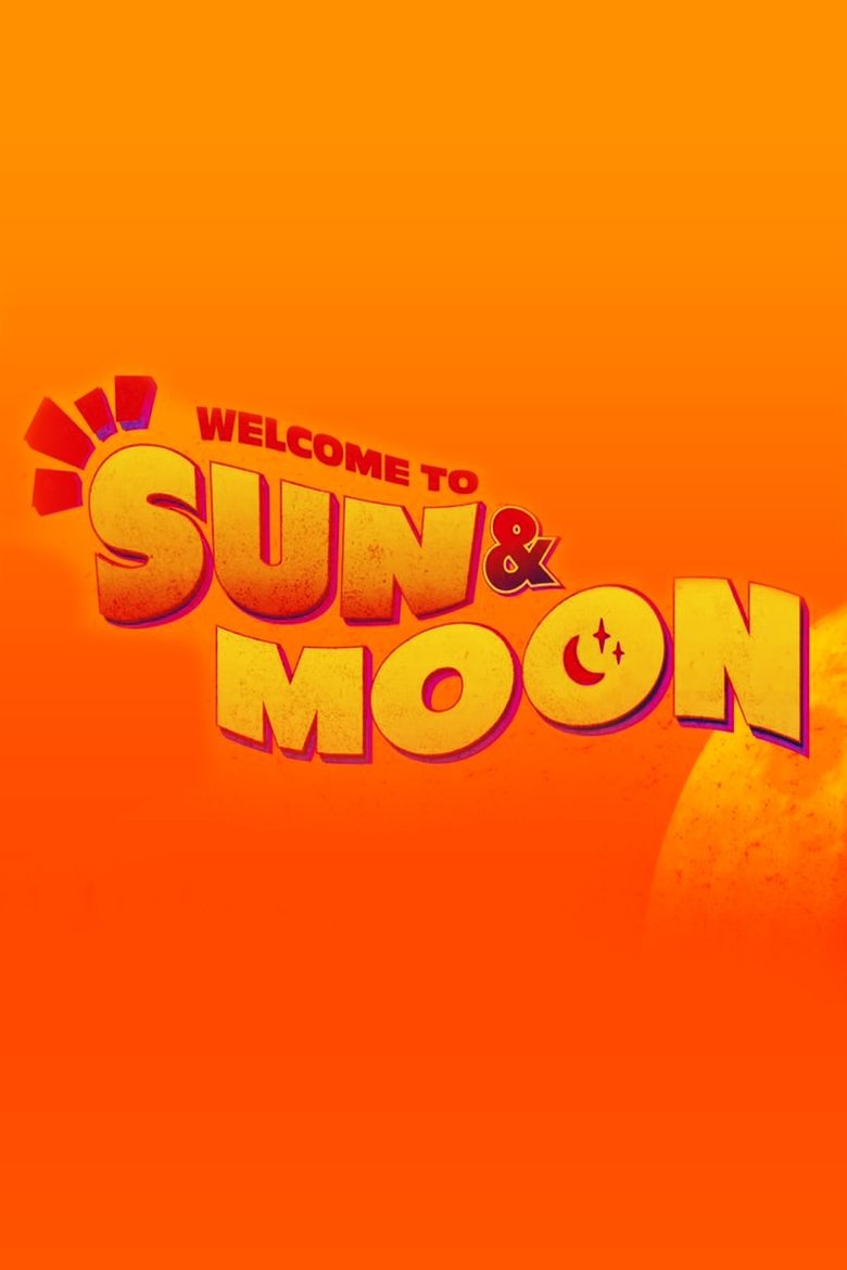 Welcome to Sun & Moon! Poster of Welcome to Sun & Moon!