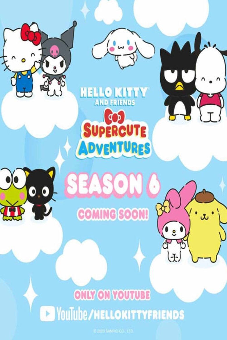 Episodes in Hello Kitty And Friends Supercute Adventures - Season 6 - Season 6 Poster of Episodes in Hello Kitty And Friends Supercute Adventures - Season 6 - Season 6