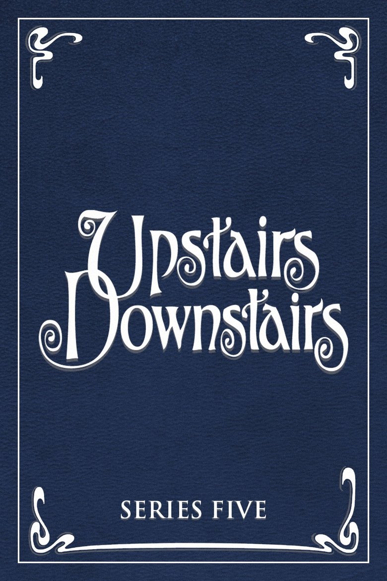 Episodes in Upstairs, Downstairs - Season 5 - Season 5 Poster of Episodes in Upstairs, Downstairs - Season 5 - Season 5