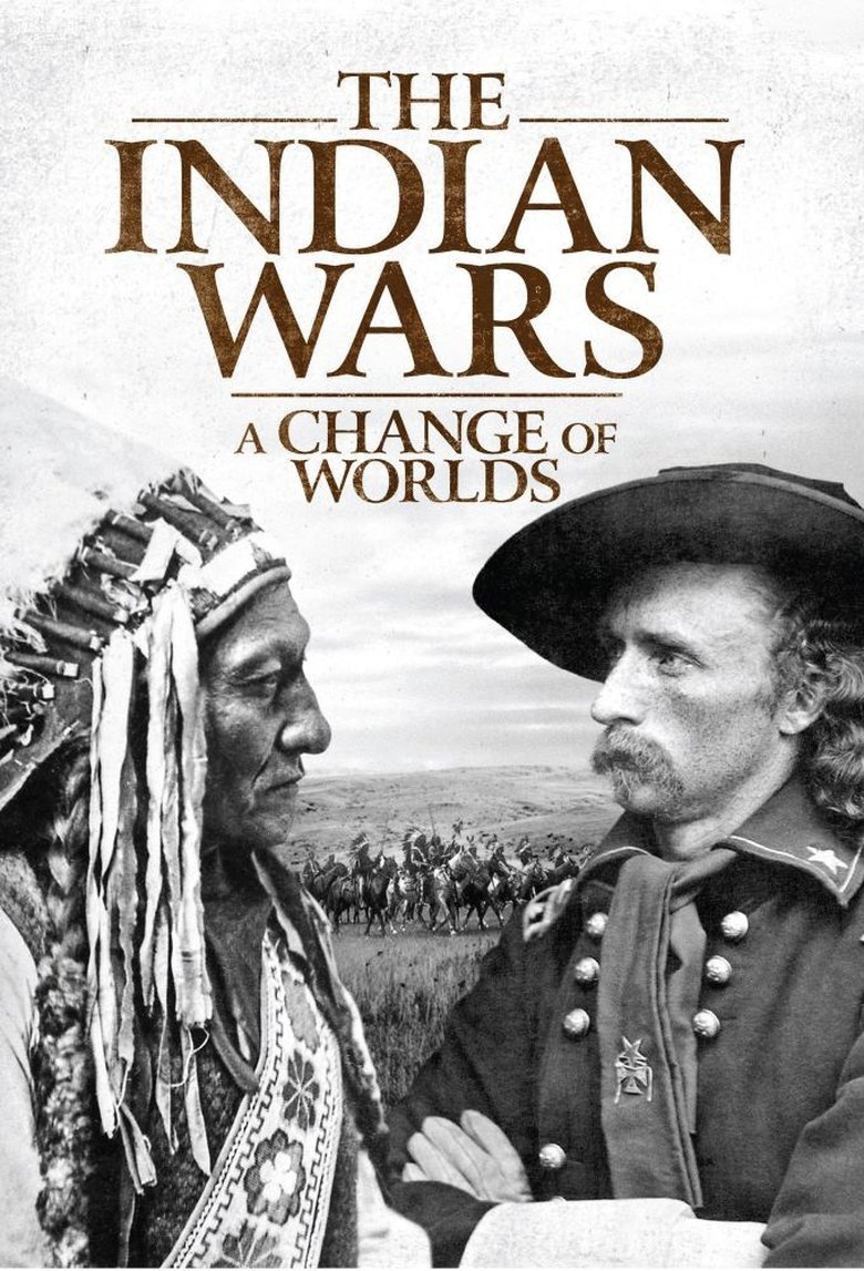 The Indian Wars - A Change of Worlds Poster of The Indian Wars - A Change of Worlds