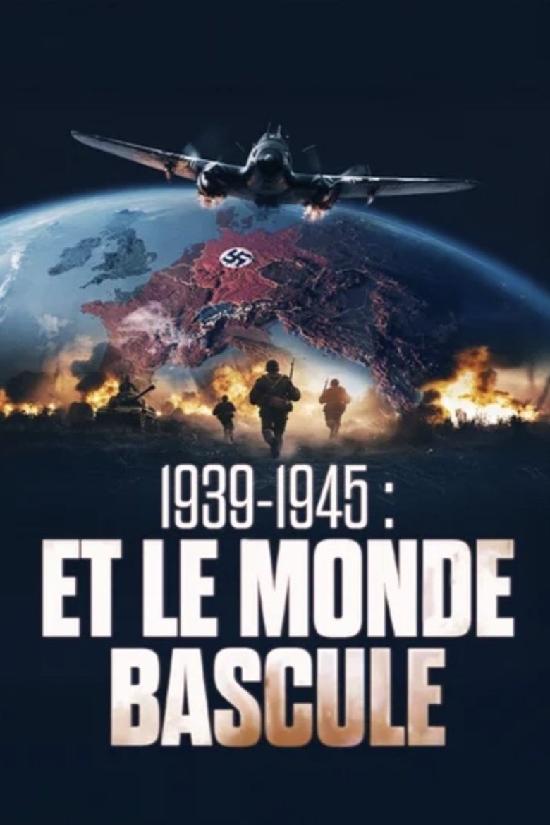 1939-1945 - Et le monde bascule Poster of 1939-1945 - Et le monde bascule