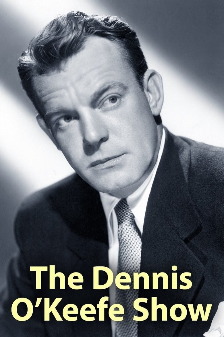 The Dennis O'Keefe Show Poster of The Dennis O'Keefe Show