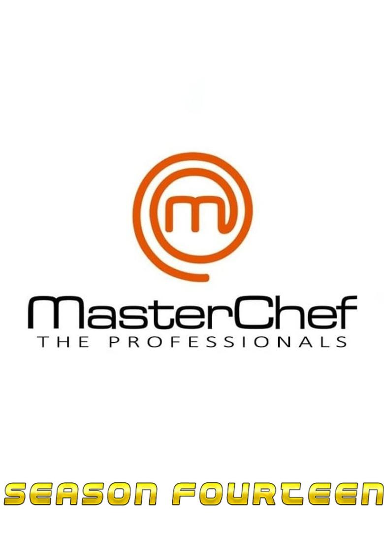 Episodes in MasterChef The Professionals - Season 14 - Season 14 Poster of Episodes in MasterChef The Professionals - Season 14 - Season 14