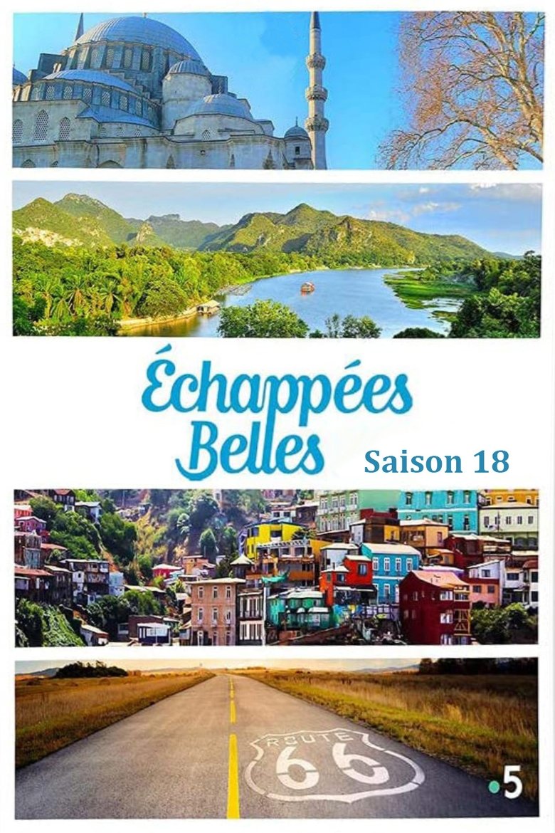 Episodes in Echappées Belles - Season 18 - Season 18 Poster of Episodes in Echappées Belles - Season 18 - Season 18