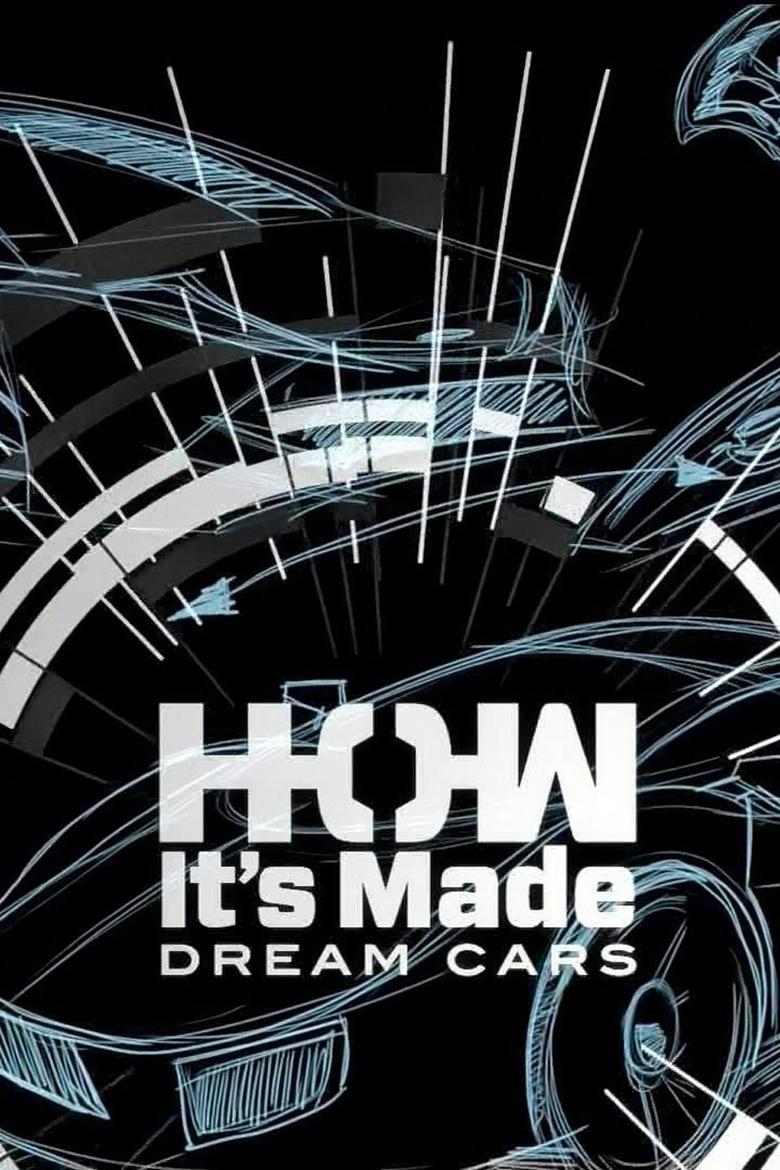 Episodes in How It's Made Dream Cars - Season 5 - Season 5 Poster of Episodes in How It's Made Dream Cars - Season 5 - Season 5