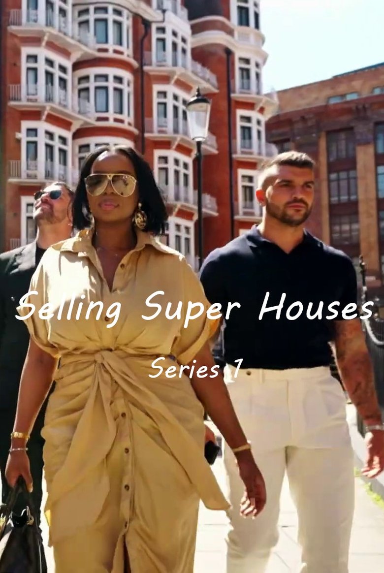 Episodes in Selling Super Houses - Series 1 - Series 1 Poster of Episodes in Selling Super Houses - Series 1 - Series 1