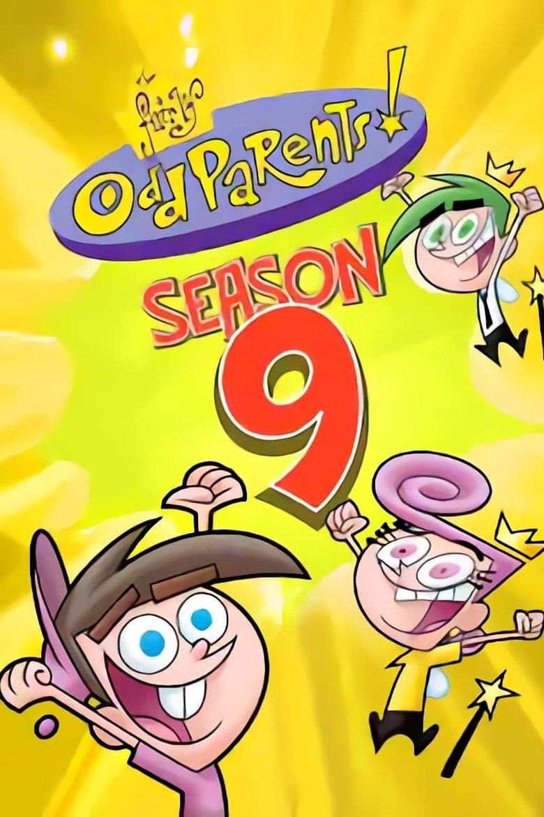 Episodes in The Fairly OddParents - Season 9 - Season 9 Poster of Episodes in The Fairly OddParents - Season 9 - Season 9